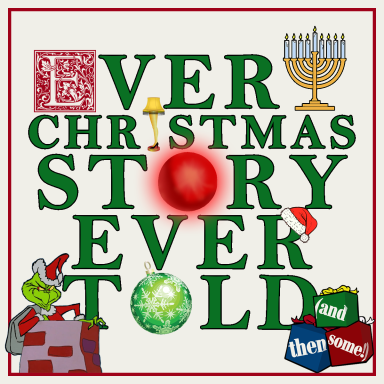 Every Christmas Story Ever Told (and then some!)